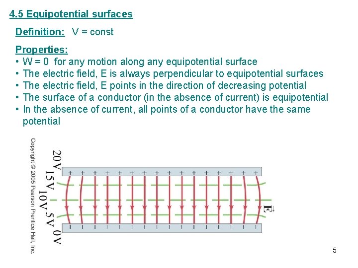 4. 5 Equipotential surfaces Definition: V = const Properties: • W = 0 for