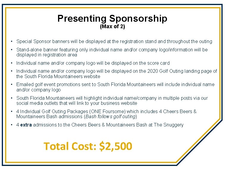 Presenting Sponsorship (Max of 2) • Special Sponsor banners will be displayed at the