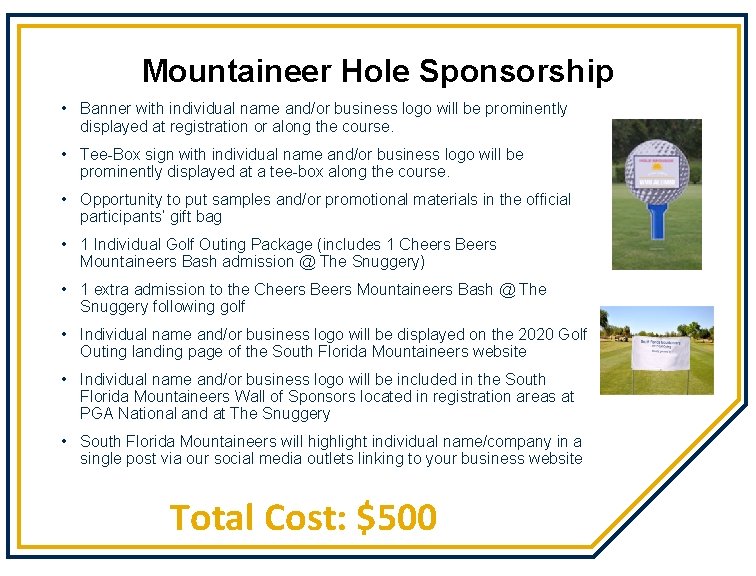 Mountaineer Hole Sponsorship • Banner with individual name and/or business logo will be prominently