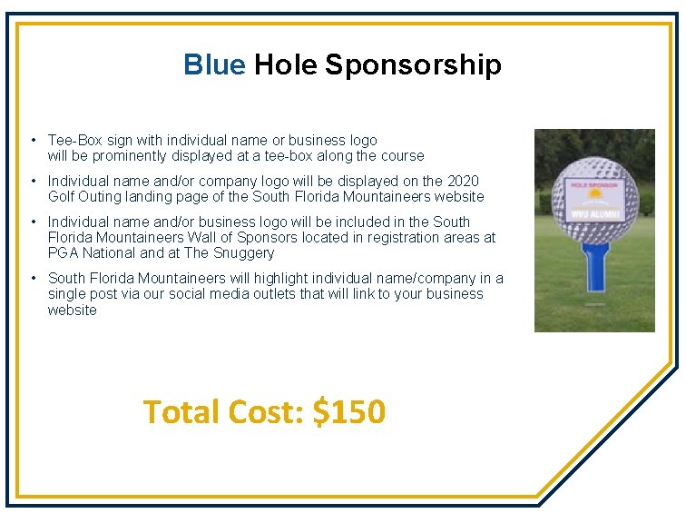 Blue Hole Sponsorship • Tee-Box sign with individual name or business logo will be