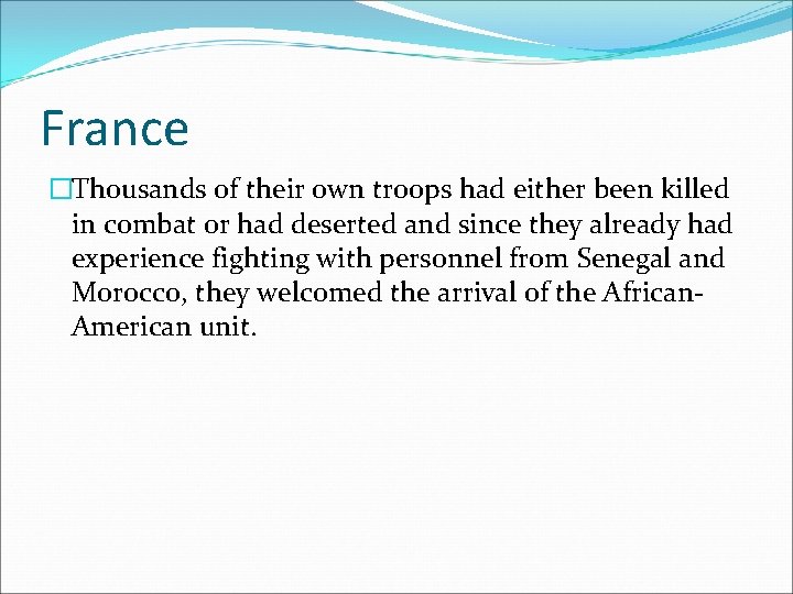 France �Thousands of their own troops had either been killed in combat or had