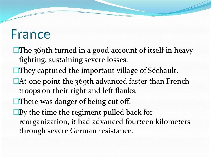 France �The 369 th turned in a good account of itself in heavy fighting,