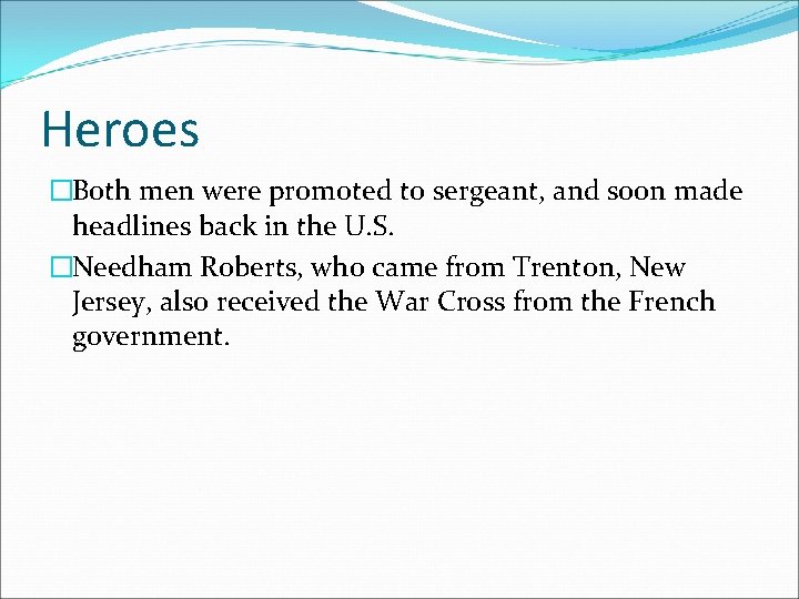 Heroes �Both men were promoted to sergeant, and soon made headlines back in the