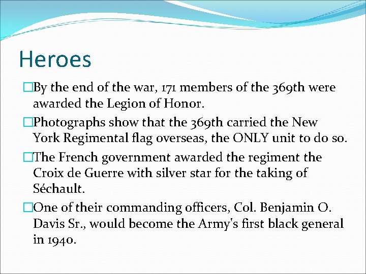 Heroes �By the end of the war, 171 members of the 369 th were