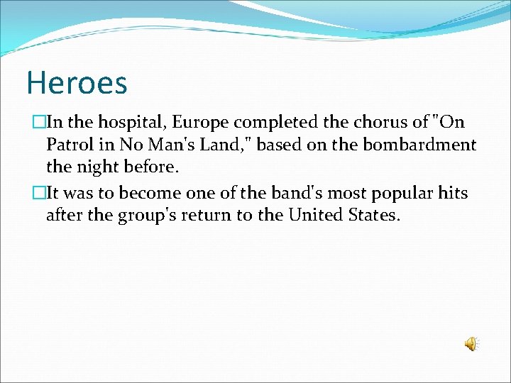 Heroes �In the hospital, Europe completed the chorus of "On Patrol in No Man's