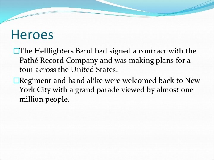 Heroes �The Hellfighters Band had signed a contract with the Pathé Record Company and