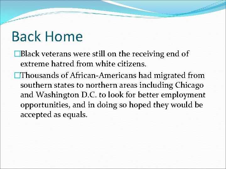 Back Home �Black veterans were still on the receiving end of extreme hatred from