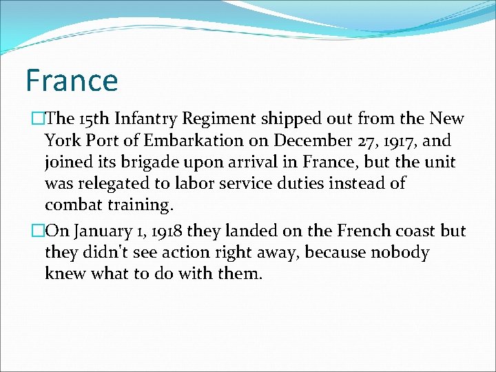 France �The 15 th Infantry Regiment shipped out from the New York Port of