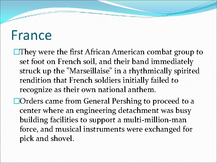 France �They were the first African American combat group to set foot on French