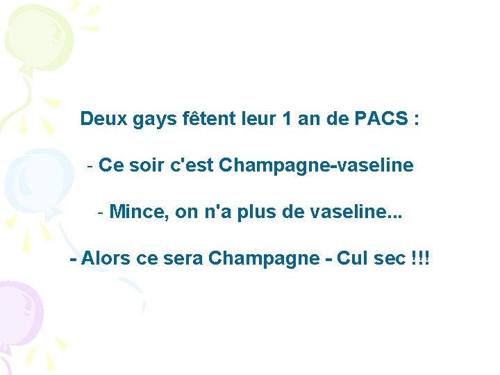 Deux gays fêtent leur 1 an de PACS : - Ce soir c'est Champagne-vaseline