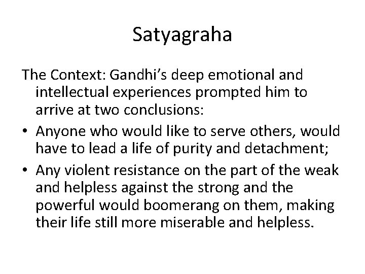 Satyagraha The Context Gandhis deep emotional and intellectual
