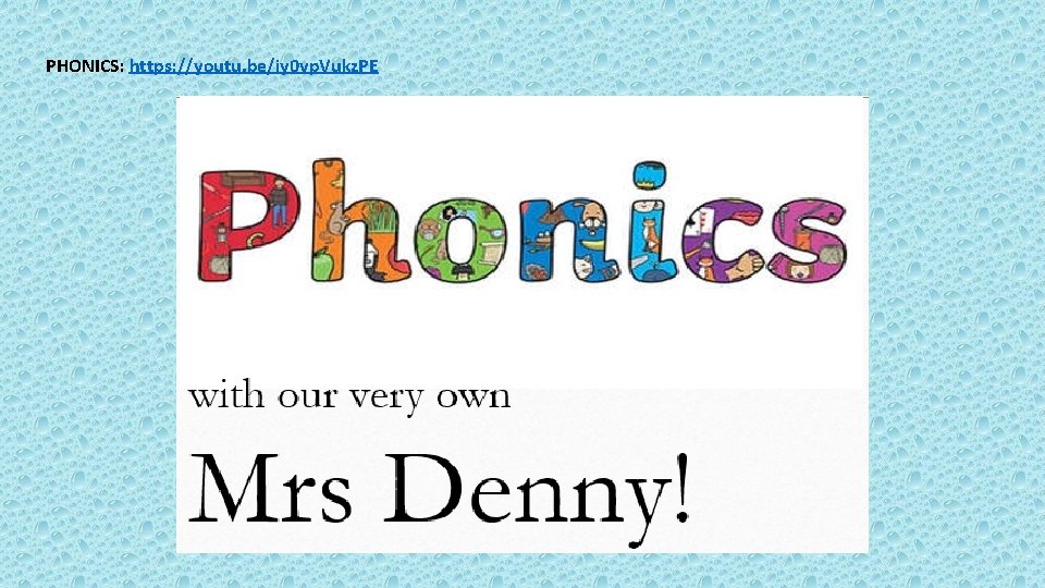 PHONICS: https: //youtu. be/iy 0 vp. Vukz. PE 