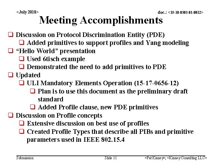 <July 2018> doc. : <15 -18 -0303 -01 -0012> Meeting Accomplishments q Discussion on