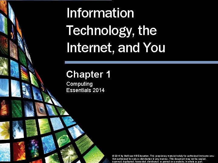 Information Technology, the Internet, and You Chapter 1 Computing Essentials 2014 Information Technology, the