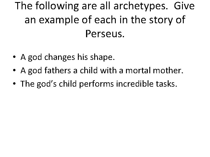 The following are all archetypes. Give an example of each in the story of