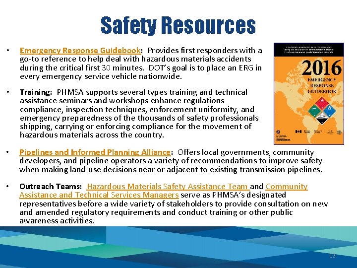 Safety Resources • Emergency Response Guidebook: Provides first responders with a go-to reference to