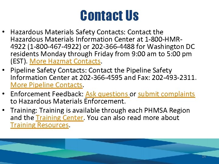 Contact Us • Hazardous Materials Safety Contacts: Contact the Hazardous Materials Information Center at