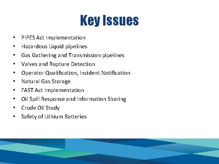 Key Issues • • • PIPES Act Implementation Hazardous Liquid pipelines Gathering and Transmission