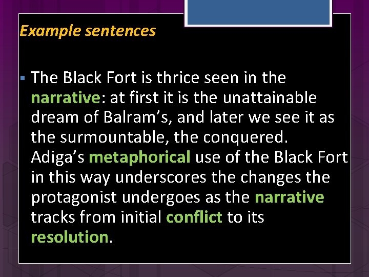 Example sentences § The Black Fort is thrice seen in the narrative: at first