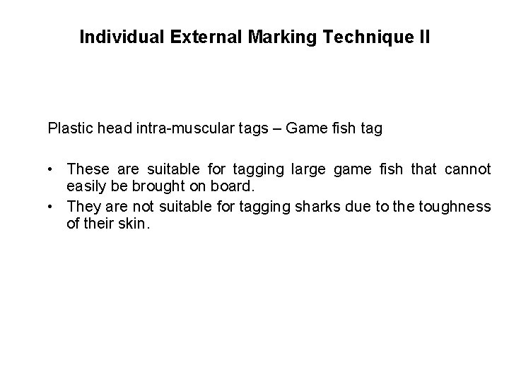 Individual External Marking Technique II Plastic head intra-muscular tags – Game fish tag •