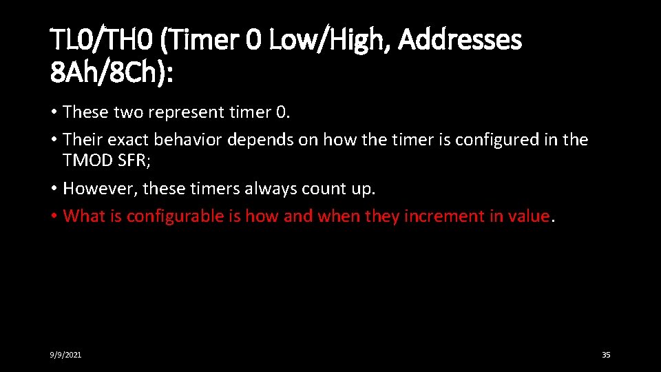 TL 0/TH 0 (Timer 0 Low/High, Addresses 8 Ah/8 Ch): • These two represent