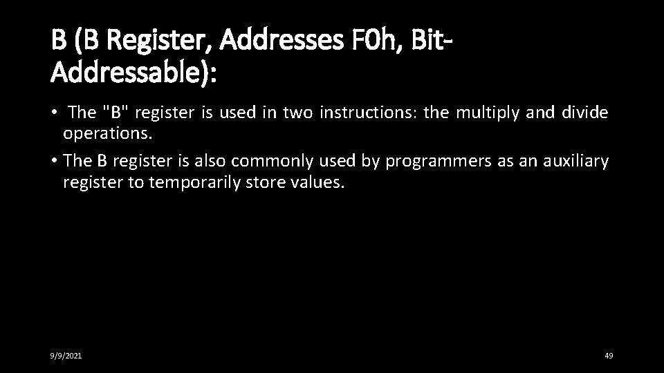 B (B Register, Addresses F 0 h, Bit. Addressable): • The "B" register is