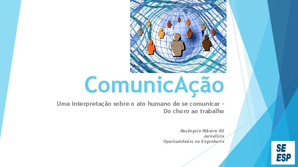 Comunic. Ação Uma interpretação sobre o ato humano de se comunicar – Do choro