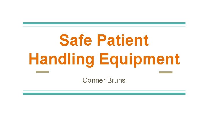 Safe Patient Handling Equipment Conner Bruns 