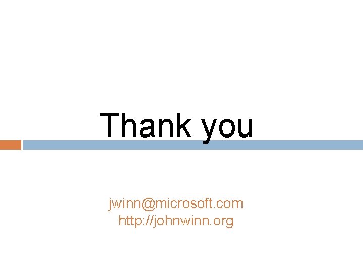 Thank you jwinn@microsoft. com http: //johnwinn. org 