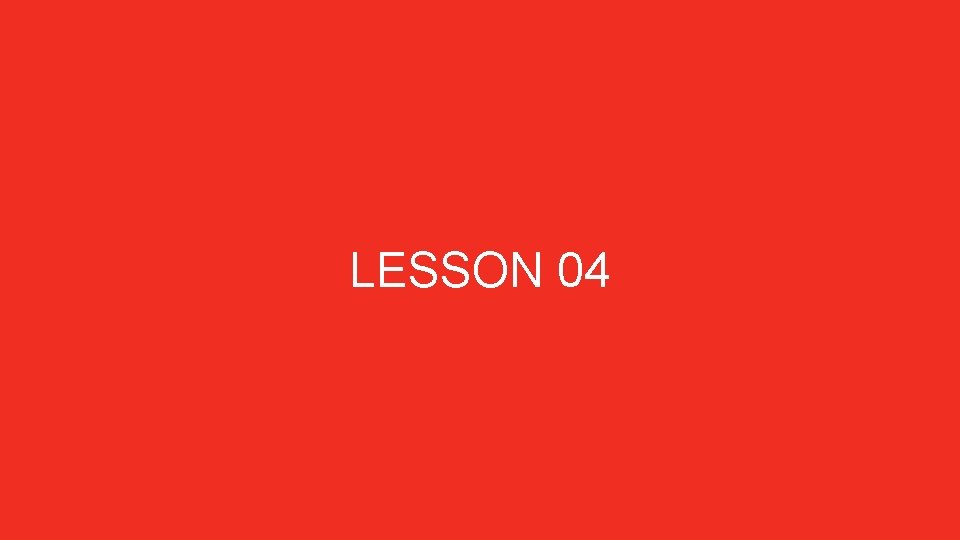 LESSON 04 