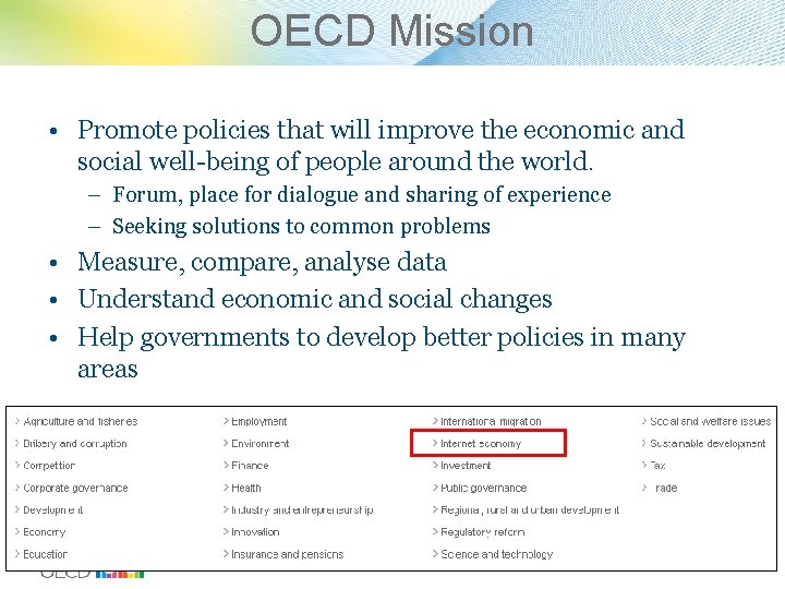 OECD Mission • Promote policies that will improve the economic and social well-being of