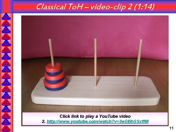 Classical To. H – video-clip 2 (1: 14) Click link to play a You.