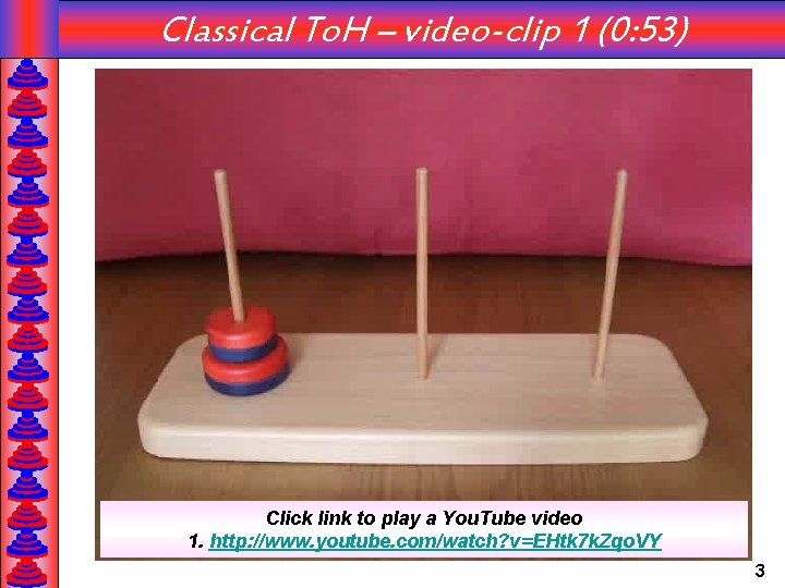 Classical To. H – video-clip 1 (0: 53) Click link to play a You.