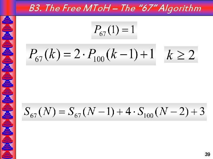 B 3. The Free MTo. H – The “ 67” Algorithm 39 