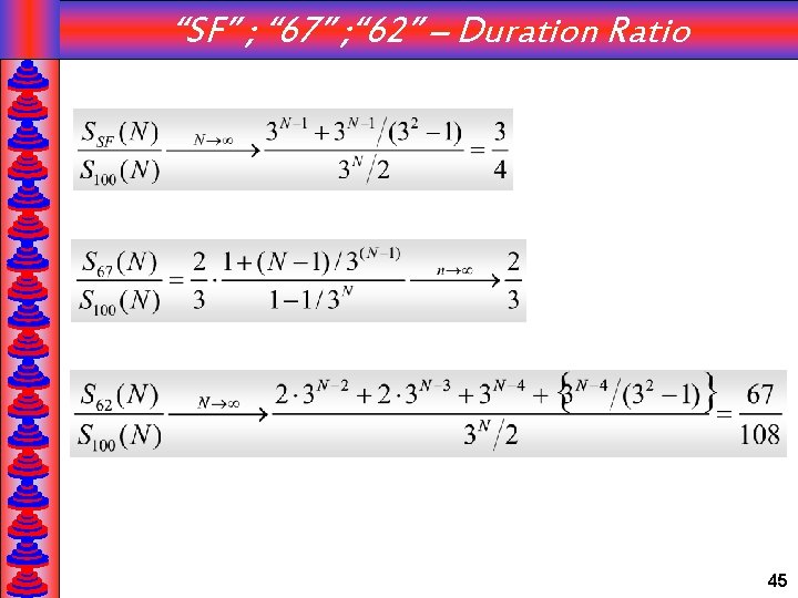 “SF” ; “ 67” ; “ 62” – Duration Ratio 45 