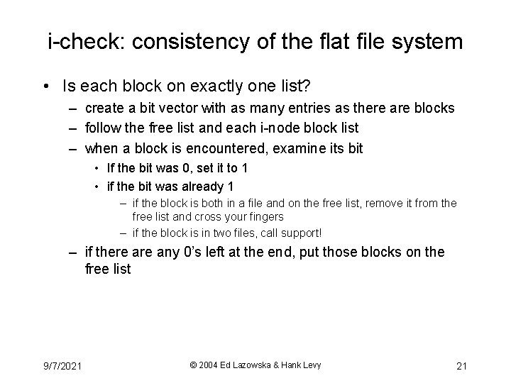 i-check: consistency of the flat file system • Is each block on exactly one