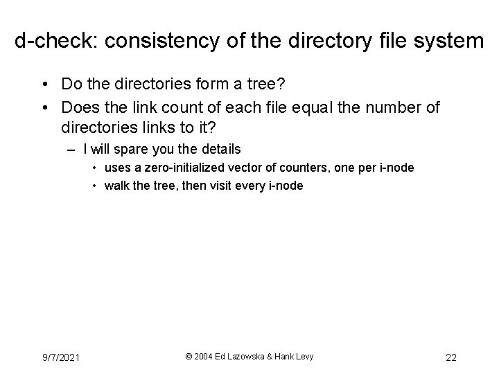 d-check: consistency of the directory file system • Do the directories form a tree?
