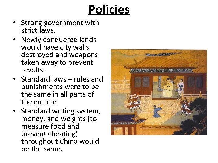 Policies • Strong government with strict laws. • Newly conquered lands would have city