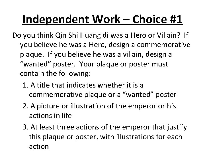 Independent Work – Choice #1 Do you think Qin Shi Huang di was a