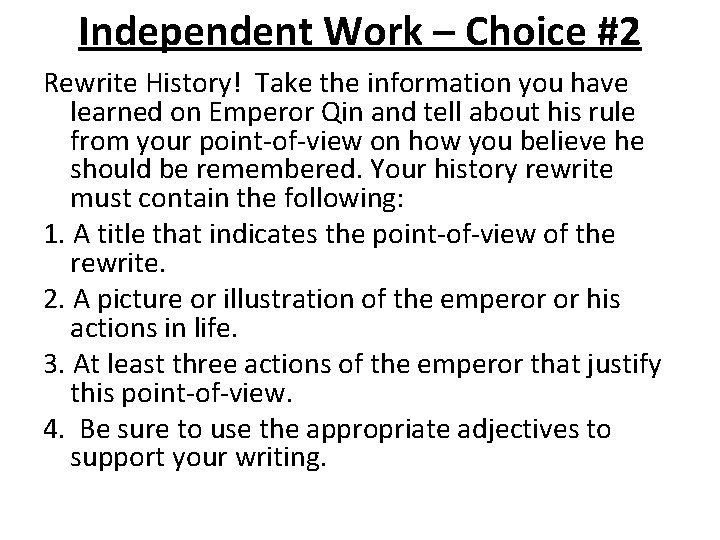 Independent Work – Choice #2 Rewrite History! Take the information you have learned on