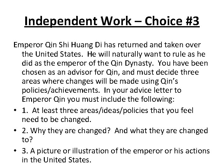 Independent Work – Choice #3 Emperor Qin Shi Huang Di has returned and taken