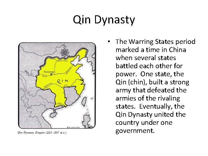 Qin Dynasty • The Warring States period marked a time in China when several