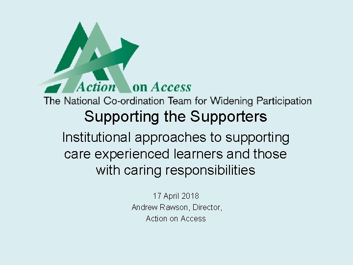 Supporting the Supporters Institutional approaches to supporting care experienced learners and those with caring