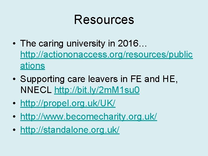 Resources • The caring university in 2016… http: //actiononaccess. org/resources/public ations • Supporting care