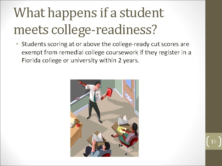 What happens if a student meets college-readiness? • Students scoring at or above the