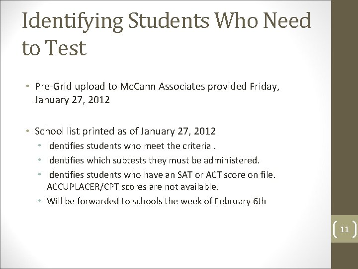 Identifying Students Who Need to Test • Pre-Grid upload to Mc. Cann Associates provided