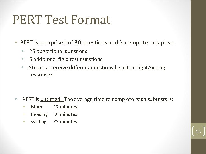 PERT Test Format • PERT is comprised of 30 questions and is computer adaptive.