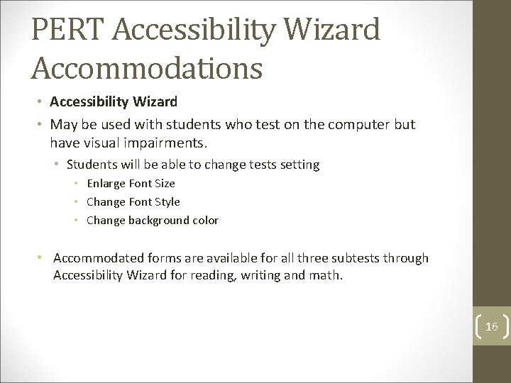 PERT Accessibility Wizard Accommodations • Accessibility Wizard • May be used with students who