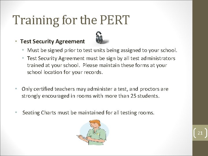 Training for the PERT • Test Security Agreement • Must be signed prior to