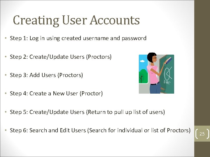 Creating User Accounts • Step 1: Log in using created username and password •